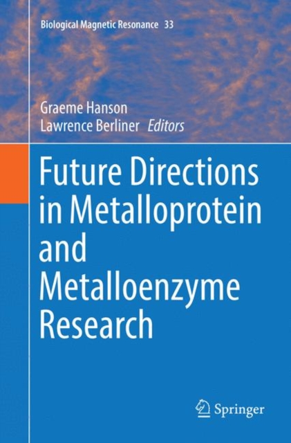 Future Directions in Metalloprotein and Metalloenzyme Research