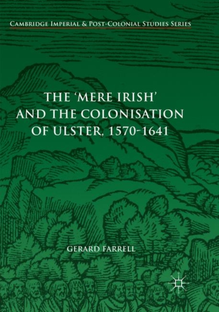 'Mere Irish' and the Colonisation of Ulster, 1570-1641