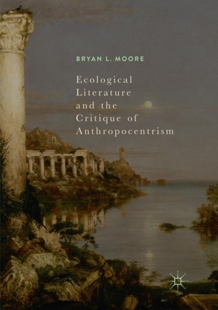 Ecological Literature and the Critique of Anthropocentrism