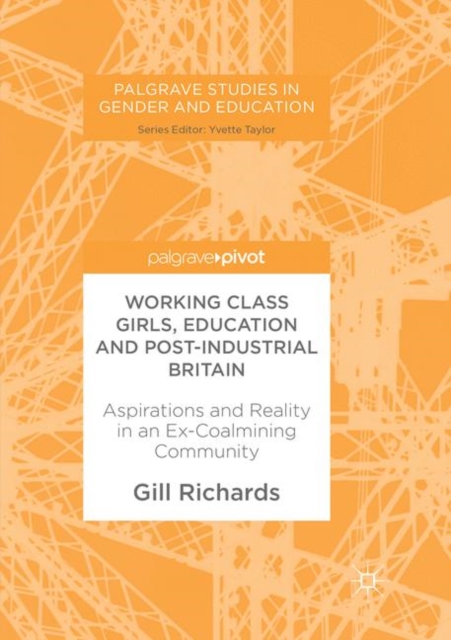 Working Class Girls, Education and Post-Industrial Britain