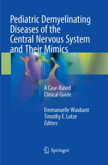 Pediatric Demyelinating Diseases of the Central Nervous System and Their Mimics