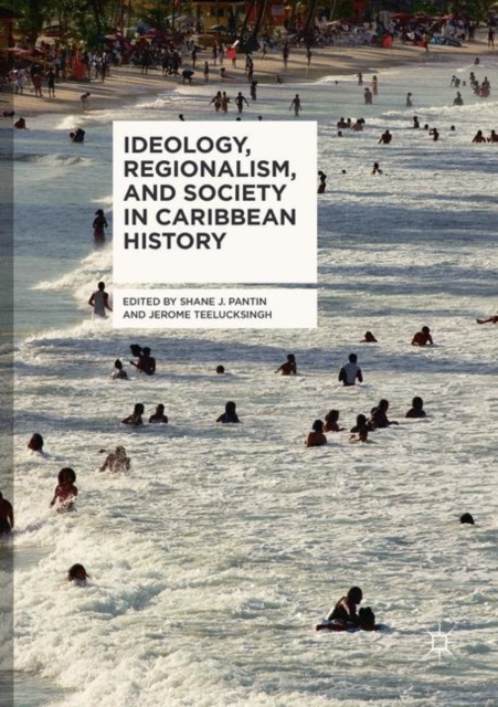 Ideology, Regionalism, and Society in Caribbean History