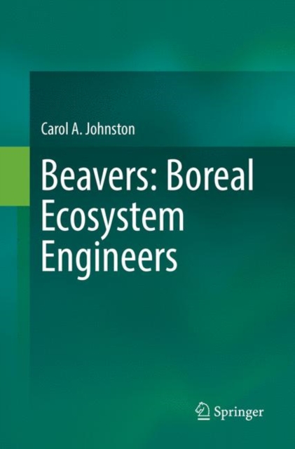 Beavers: Boreal Ecosystem Engineers