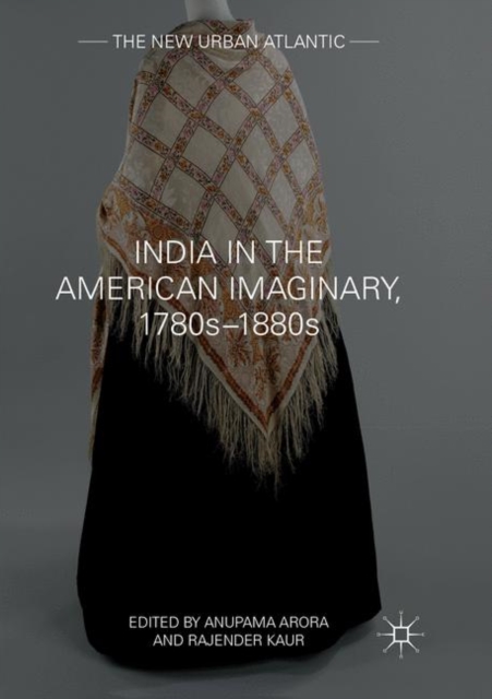 India in the American Imaginary, 1780s-1880s