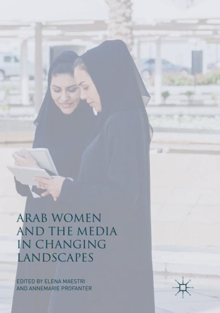 Arab Women and the Media in Changing Landscapes