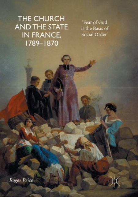 Church and the State in France, 1789-1870