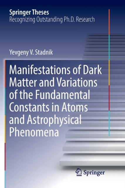 Manifestations of Dark Matter and Variations of the Fundamental Constants in Atoms and Astrophysical Phenomena