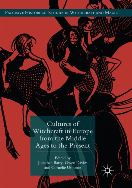 Cultures of Witchcraft in Europe from the Middle Ages to the Present