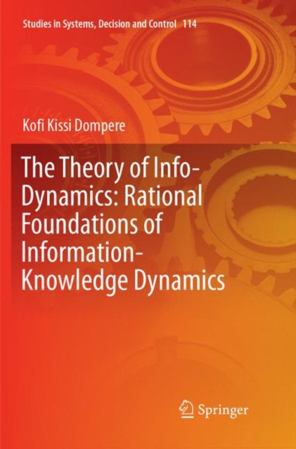 Theory of Info-Dynamics: Rational Foundations of Information-Knowledge Dynamics