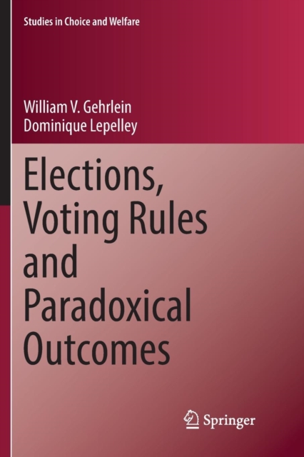 Elections, Voting Rules and Paradoxical Outcomes
