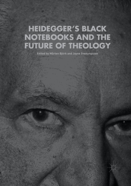 Heidegger's Black Notebooks and the Future of Theology