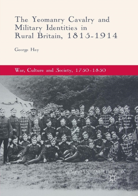 Yeomanry Cavalry and Military Identities in Rural Britain, 1815-1914