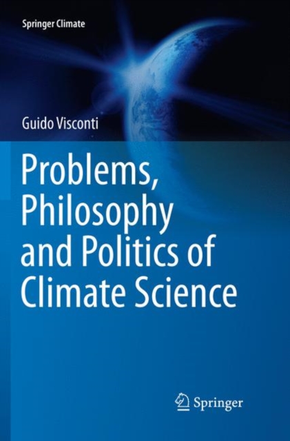 Problems, Philosophy and Politics of Climate Science