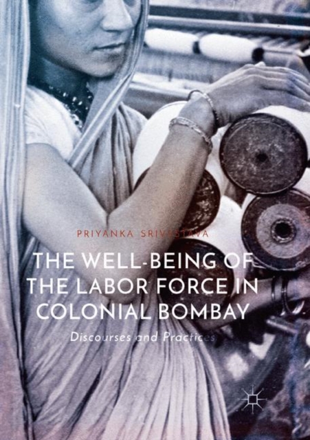 Well-Being of the Labor Force in Colonial Bombay