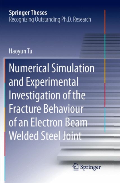 Numerical Simulation and Experimental Investigation of the Fracture Behaviour of an Electron Beam Welded Steel Joint