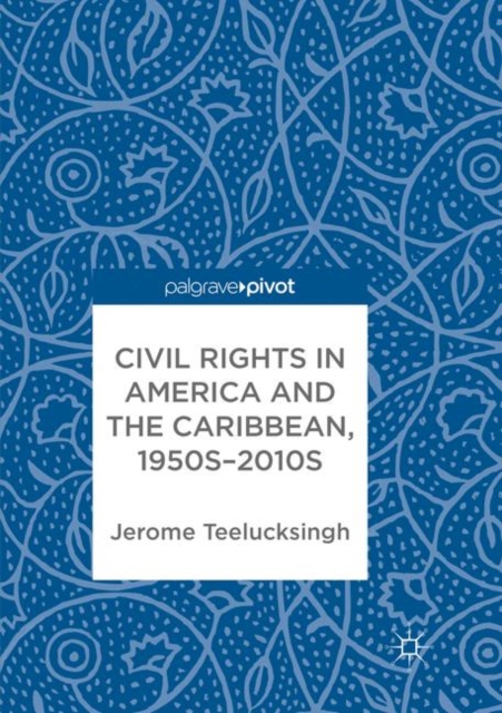 Civil Rights in America and the Caribbean, 1950s-2010s