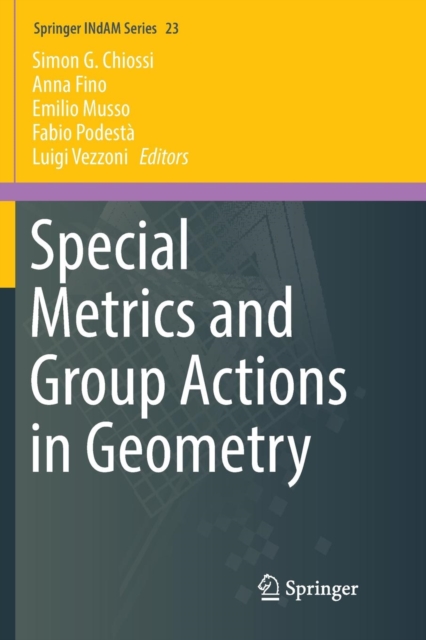 Special Metrics and Group Actions in Geometry