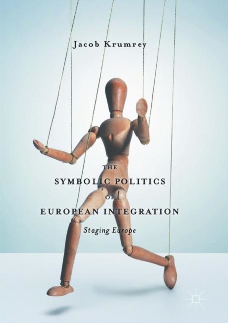Symbolic Politics of European Integration