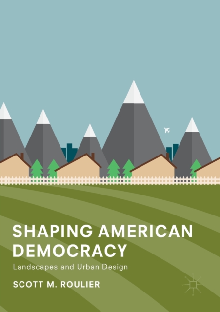 Shaping American Democracy