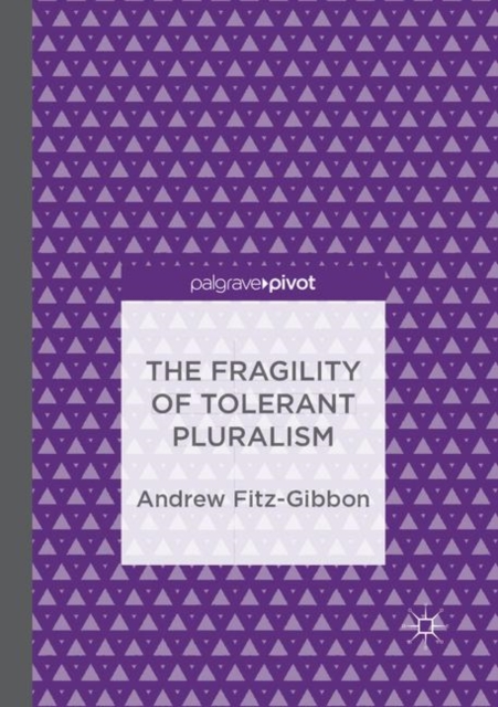 Fragility of Tolerant Pluralism