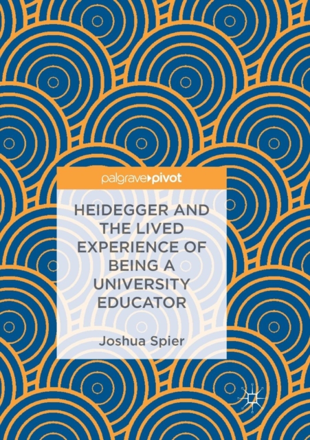 Heidegger and the Lived Experience of Being a University Educator