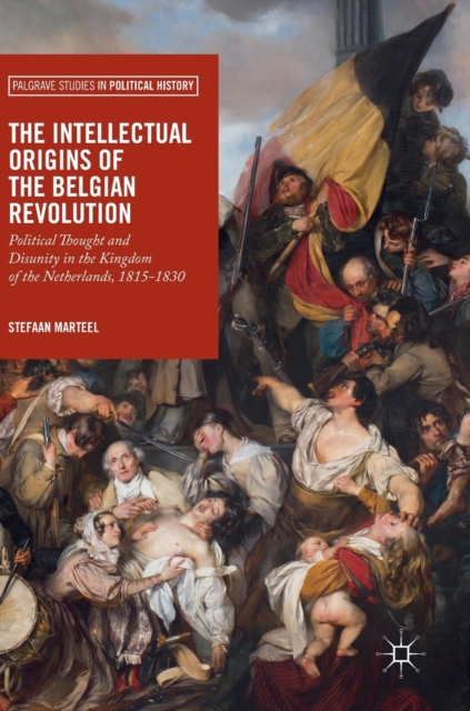 The Intellectual Origins of the Belgian Revolution