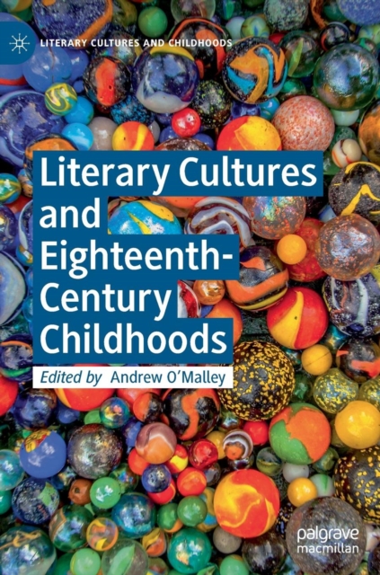 Literary Cultures and Eighteenth-Century Childhoods