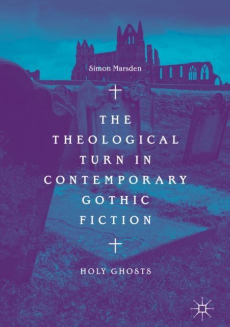 Theological Turn in Contemporary Gothic Fiction