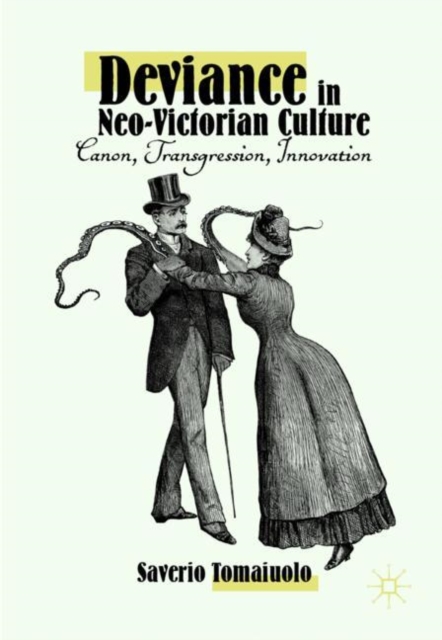 Deviance in Neo-Victorian Culture