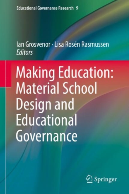 Making Education: Material School Design and Educational Governance