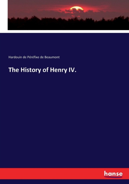 History of Henry IV.