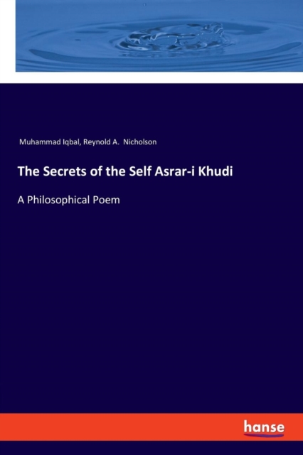 Secrets of the Self Asrar-i Khudi