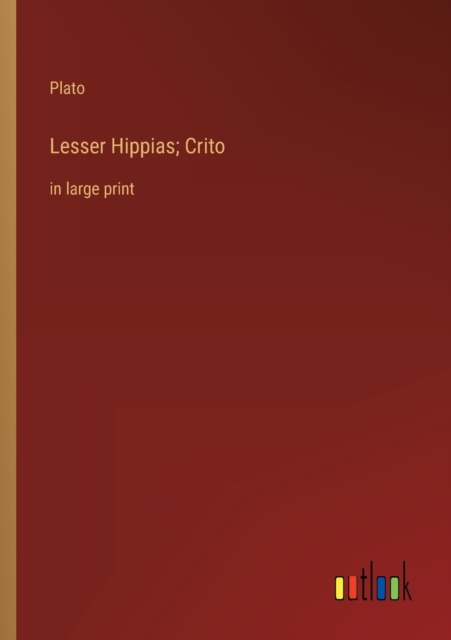 Lesser Hippias; Crito