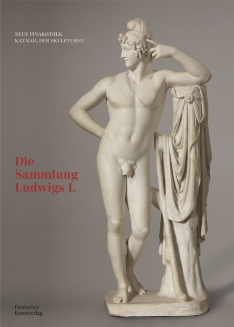 Bayerische Staatsgemaldesammlungen. Neue Pinakothek. Katalog der Skulpturen - Band I