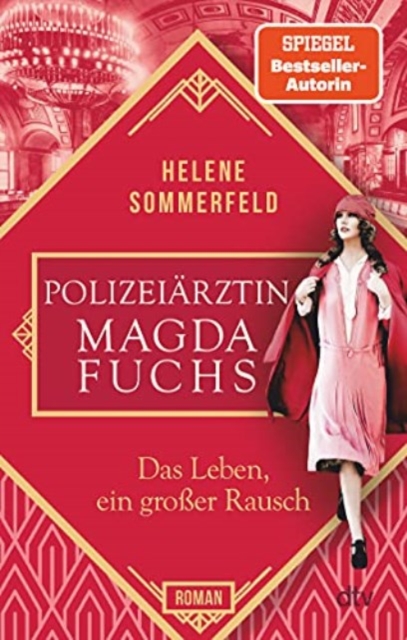 Polizeiarztin Magda Fuchs - Das Leben, ein grosser Rausch