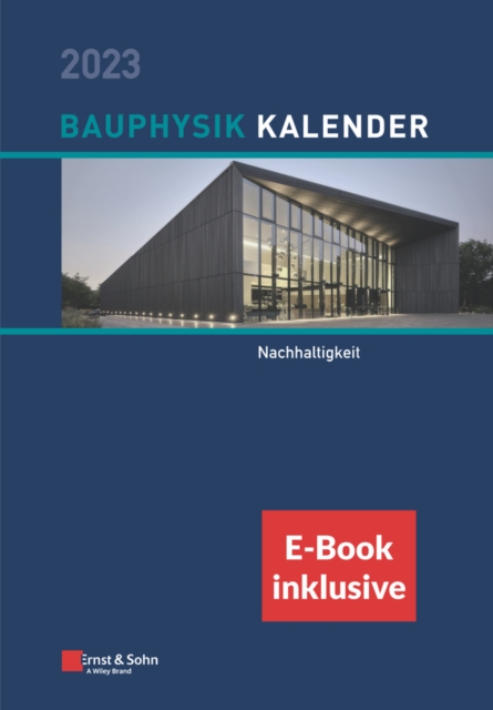 Bauphysik-Kalender 2023 - Schwerpunkt: Nachhaltigkeit (inkl. e-Book als PDF)