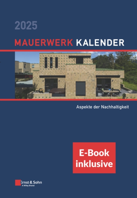 Mauerwerk Kalender 2025 - Schwerpunkte: Verschiedene Aspekte der Nachhaltigkeit (inkl. E-Book als PDF)