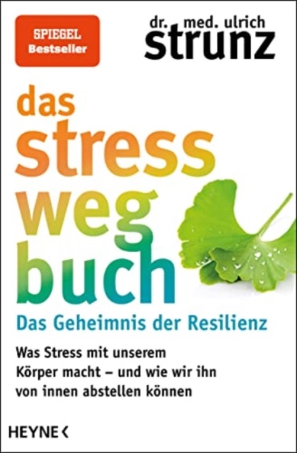 Das Stress-weg-Buch - Das Geheimnis der Resilienz