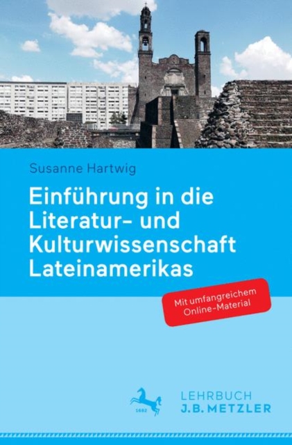 Einfuhrung in die Literatur- und Kulturwissenschaft Lateinamerikas