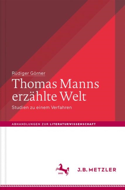 Thomas Manns erzahlte Welt