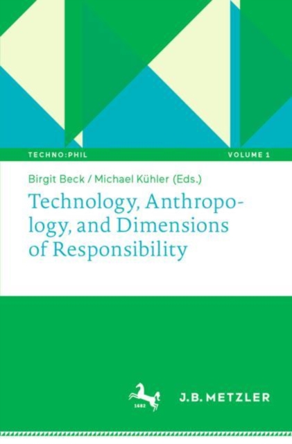 Technology, Anthropology, and Dimensions of Responsibility