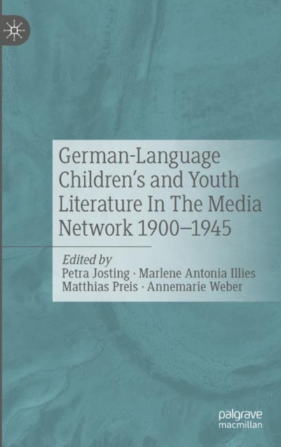 German-Language Children's and Youth Literature In The Media Network 1900-1945.