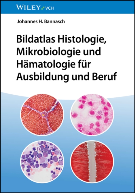 Bildatlas Histologie, Mikrobiologie und Hamatologie fur die MTA-Ausbildung