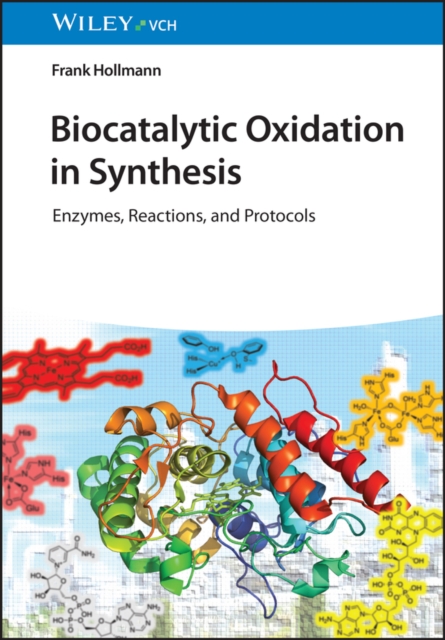 Biocatalytic Oxidation in Synthesis – Enzymes, Reactions and Protocols