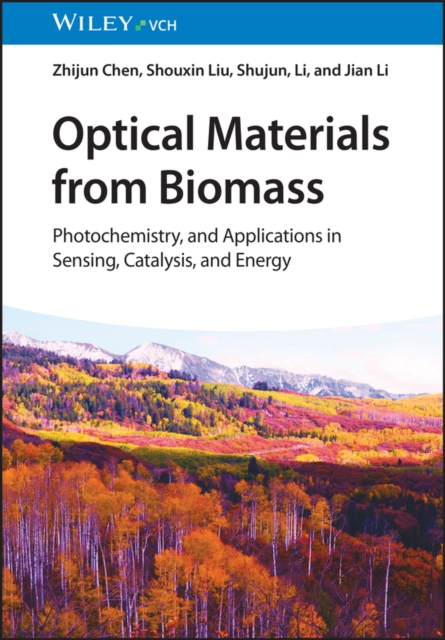 Optical Materials from Biomass – Photochemistry, and Applications in Sensing, Catalysis and Energy