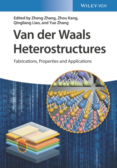 Van der Waals Heterostructures - Fabrications, Properties and Applications