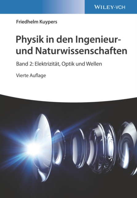 Physik in den Ingenieur- und Naturwissenschaften 4e - Band 2: Elektrizitat, Optik und Wellen