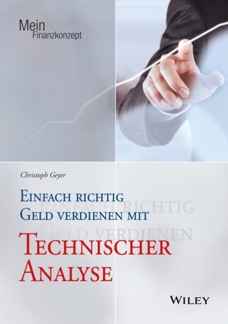 Einfach richtig Geld verdienen mit Technischer Analyse