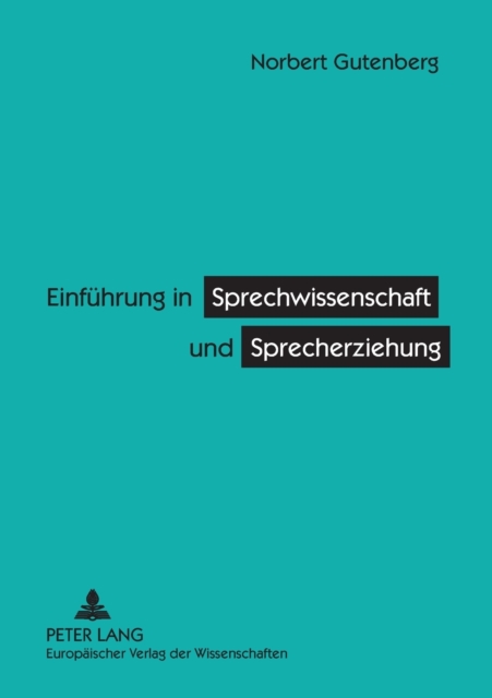 Einfuhrung in Sprechwissenschaft und Sprecherziehung