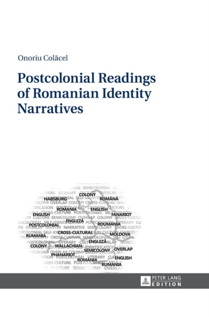Postcolonial Readings of Romanian Identity Narratives